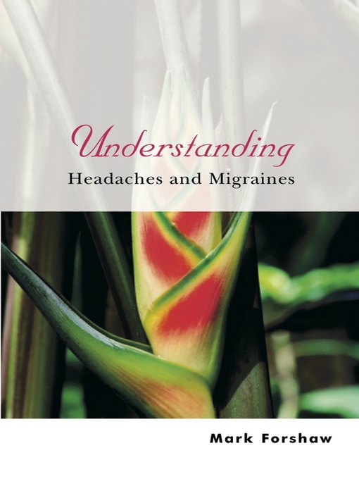 Title details for Understanding Headaches and Migraines by Mark Forshaw - Available